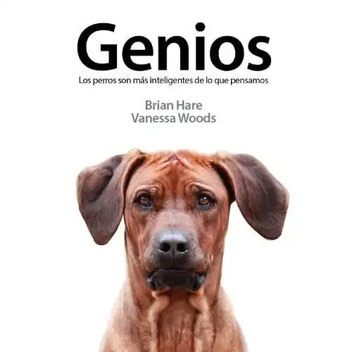 Kns LIBRO "LOS PERROS SON MÁS INTELIGENTES DE LO QUE PENSAMOS" Brian Hare - Vanessa Woods